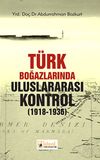 T&uuml;rk Boğazlarında Uluslararası Kontrol (1918-1936)