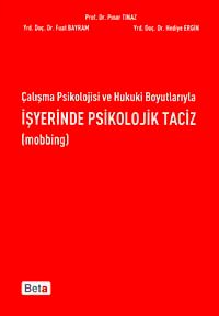Çalışma Psikolojisi ve Hukuki Boyutlarıyla İşyerinde Psikolojik Taciz (Mobbing)