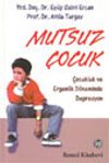 Mutsuz &Ccedil;ocuk &Ccedil;ocukluk ve Ergenlik D&ouml;neminde Depresyon