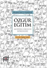 Özgür Eğitim & Modern Okulun Kökenleri