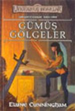 Gümüş Gölgeler/ Unutulmuş Diyarlar Şarkılar ve Kılıçlar 3.kitap