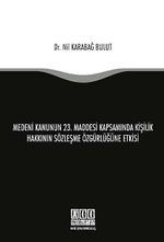 Medeni Kanunun 23. Maddesi Kapsamında Kişilik Hakkının Sözleşme Özgürlüğüne Etkisi