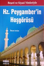 Beşeri ve Siyasi Yönleriyle Hz Peygamber'in Hoşgörüsü
