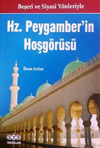 Beşeri ve Siyasi Yönleriyle Hz Peygamber'in Hoşgörüsü