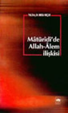 Matüridi'de Allah-Alem İlişkisi