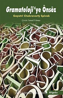 Gramatoloji'ye Önsöz - Gayatri Chakravorty Spivak
