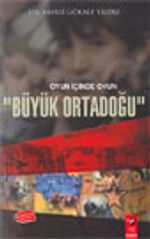 Oyun İçinde Oyun "Büyük Ortadoğu"