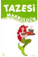 Tazesi Makbuldür