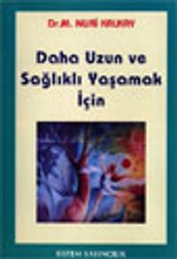 Daha Uzun ve Sağlıklı Yaşamak İçin