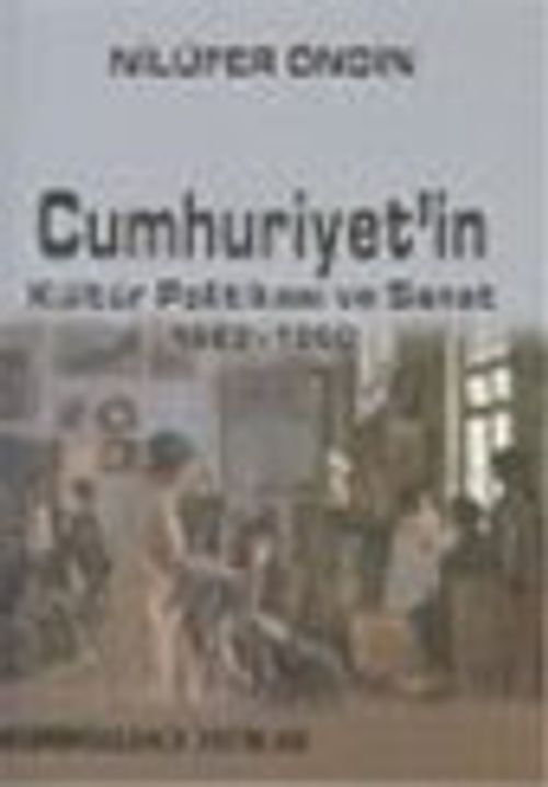 Cumhuriyet'in Kültür Politikası ve Sanat 1923-1950