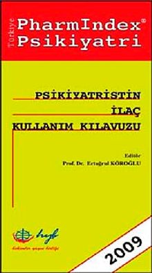 Psikiyatristin İlaç Kullanım Kılavuzu 2009