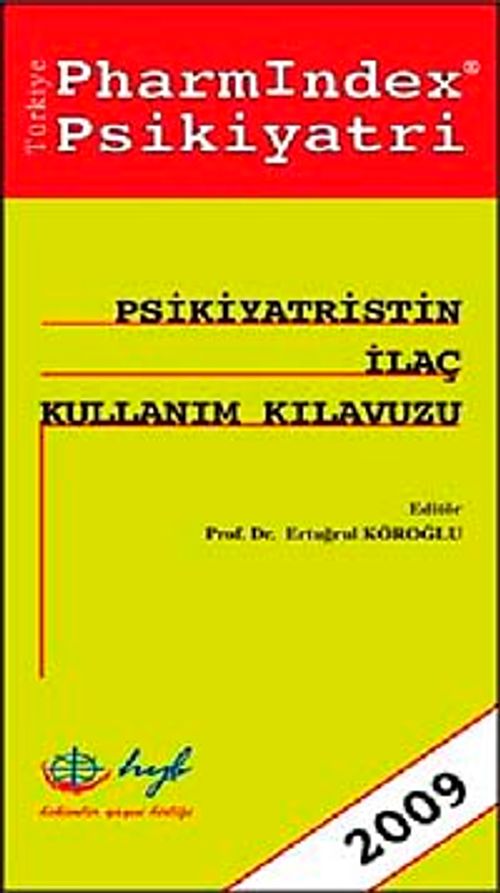 Psikiyatristin İlaç Kullanım Kılavuzu 2009