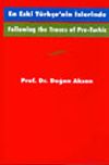 Following The Traces Of Pre-Turkic En Eski T&uuml;rk&ccedil;e'nin İzlerinde