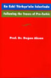 Following The Traces Of Pre-Turkic En Eski Türkçe'nin İzlerinde