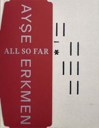 Ayşe Erkmen - All So Far