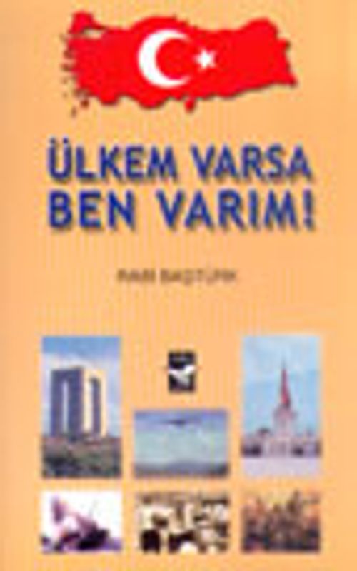 Ülkem Varsa Ben Varım!
