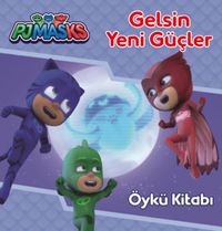 Pjmasks / Gelsin Yeni Güçler Öykü Kitabı