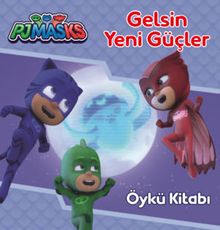 Pjmasks / Gelsin Yeni Güçler Öykü Kitabı