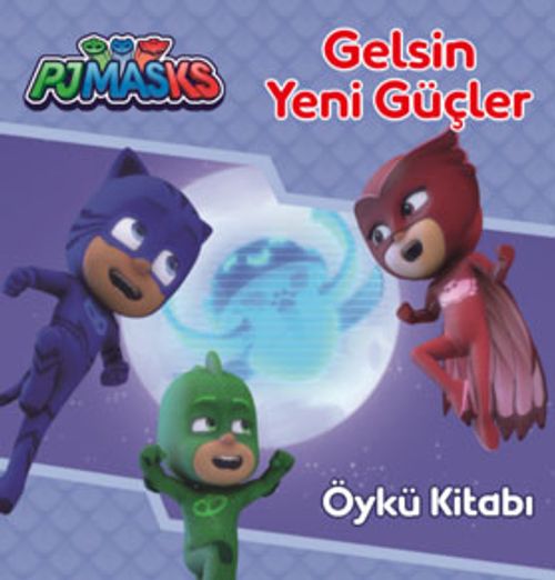 Pjmasks / Gelsin Yeni Güçler Öykü Kitabı