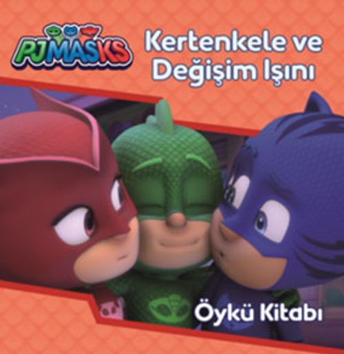 Pjmasks Kertenkele ve Değişim Işını Öykü Kitabı