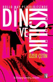 Rollo May Psikolojisinde Din ve Kişilik - Doç. Dr. Özer Çetin