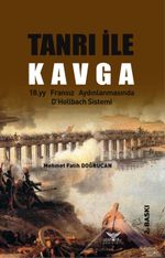 Tanrı ile Kavga & 18.yy Fransız Aydınlanmasında D'Hollbach Sistemi