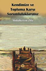 Kendimize ve Topluma Karşı Sorumluluklarımız