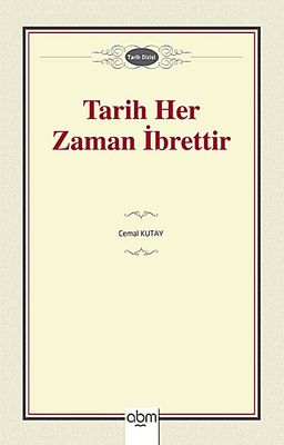 Tarih Her Zaman İbrettir