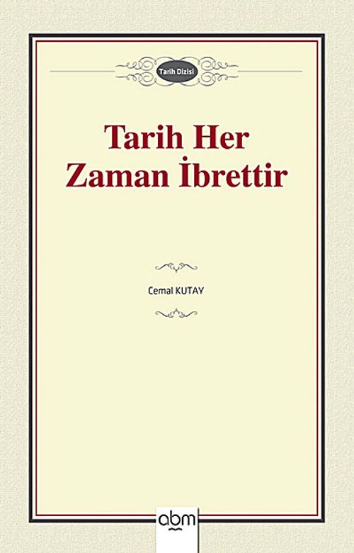 Tarih Her Zaman İbrettir