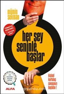Her Şey Seninle Başlar / Kişisel Kurtuluş Savaşınızı Başlatın! - Mümin Sekman