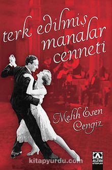 Terk Edilmiş Manalar Cenneti - Melih Esen Cengiz