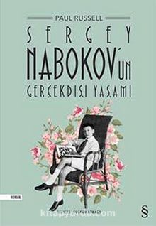Sergey Nabokov'un Gerçekdışı Yaşamı - Paul Russell