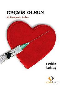 Geçmiş Olsun & Bir Hemşirenin Anıları