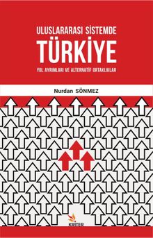 Uluslararası Sistemde Türkiye: Yol Ayrımları ve Alternatif Ortaklıklar