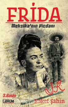 Frida & Meksika'nın Vicdanı - Buket Şahin