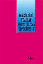 Din Kültürü ve Ahlak Bilgisi Çalışma Toplantısı -I-
