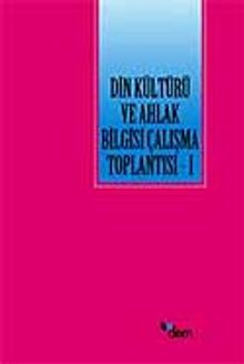 Din Kültürü ve Ahlak Bilgisi Çalışma Toplantısı -I-