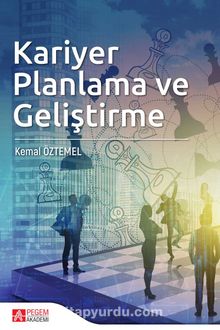 Kariyer Planlama ve Geliştirme - Kemal Öztemel