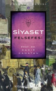 Siyaset Felsefesi - Prof.Dr. Kadir Canatan