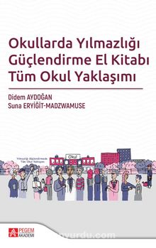 Okullarda Yılmazlığı Güçlendirme El Kitabı Tüm Okul Yaklaşımı - Kolektif