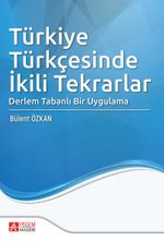 Türkiye Türkçesinde İkili Tekrarlar Derlem Tabanlı Bir Uygulama