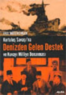 Kurtuluş Savaşı'na Denizden Gelen Destek ve Kuvayı Milliye Donanması