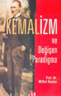 Kemalizm ve Değişen Paradigma