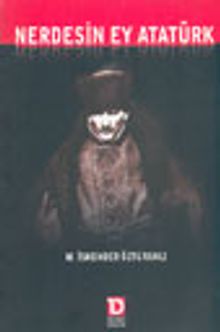 Nerdesin Ey Atatürk