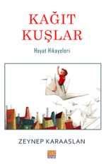 Kağıt Kuşlar & Hayat Hikayeleri