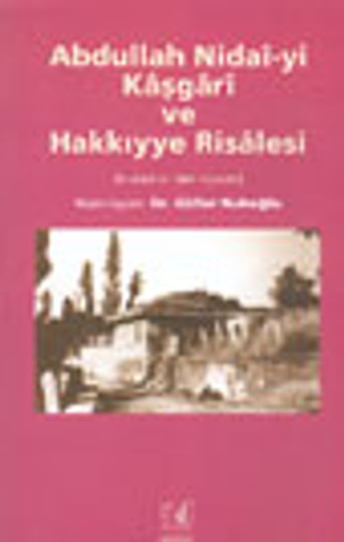 Abdullah Nidai-yi Kaşgari ve Hakkıyye Risalesi