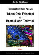 Homeopatinin Bakış Açısıyla Tıbbın Özü , Felsefesi ve Hastalıkların Tedavisi