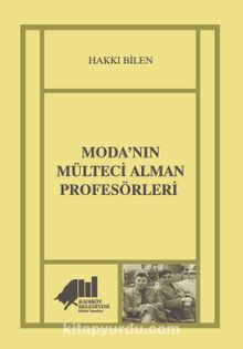 Moda’nın Mülteci Alman Profesörleri - Hakkı Bilen