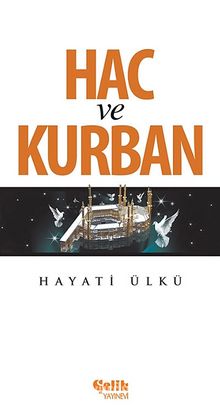 Hac ve Kurban - Hayati Ülkü