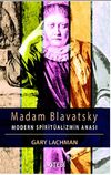 Madam Blavatsky - Modern Spirit&uuml;alizmin Anası